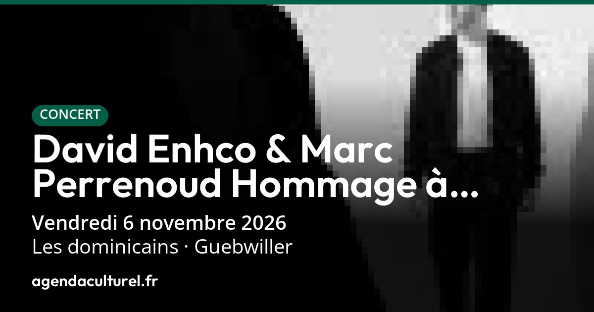 David Enhco & Marc Perrenoud à Guebwiller le 6 nov. 2026