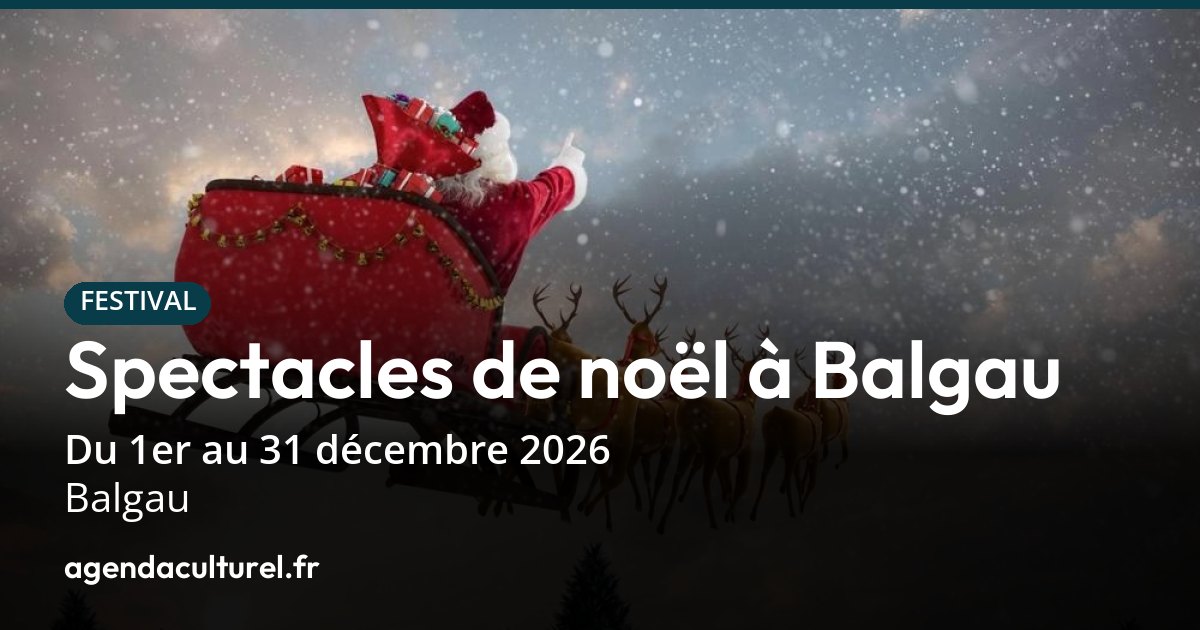 Spectacles de Noël 2026 à Balgau : le programme