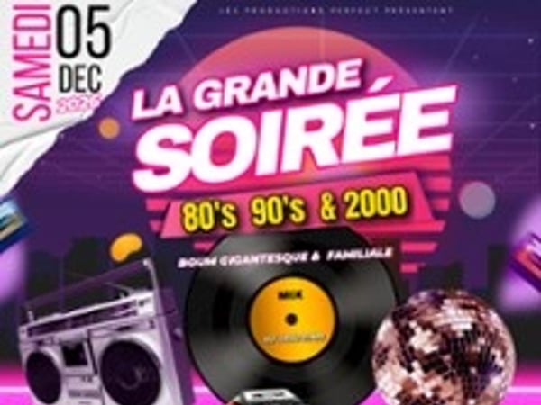 La Grande Soirée 80's 90's 2000
