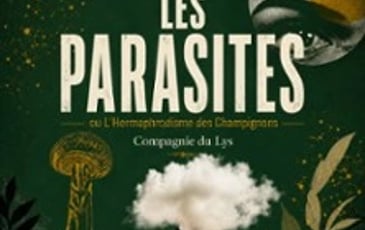 Les Parasites ou l'Hermaphrodisme des Champignons