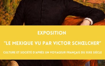 Exposition "Le Mexique vu par Victor Schœlcher"