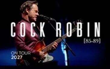 Cock Robin [85-89], On Tour 2027
