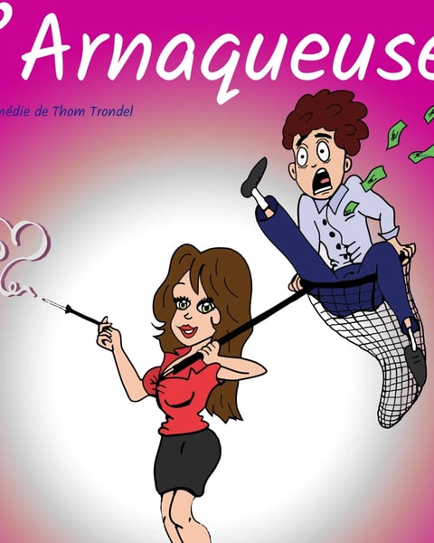 Spectacle - L'arnaqueuse